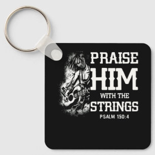 Praise Him With The Strings Psalm 150 4 Christ Bas Key Ring