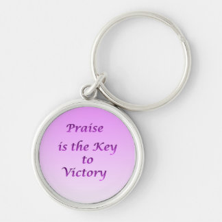 Praise is the Key to Victory Keychain