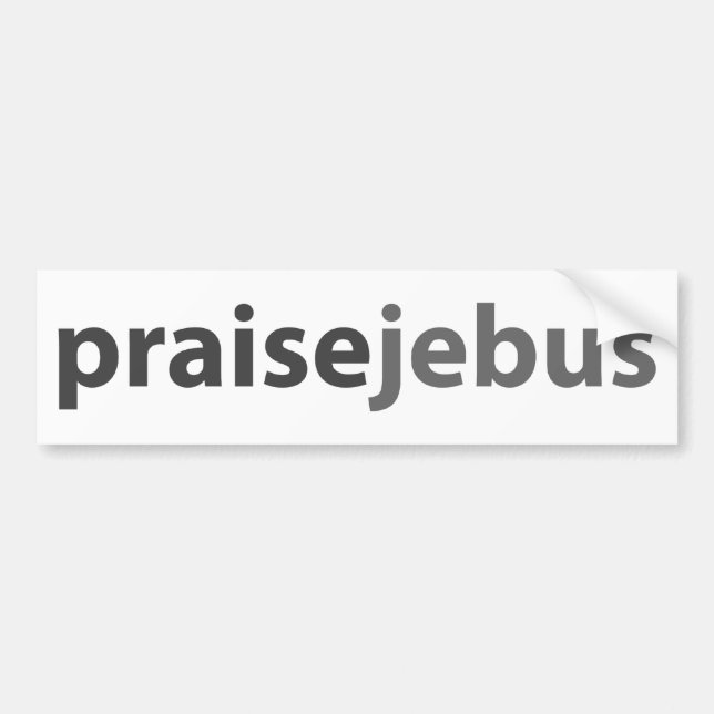 praise jebus bumper sticker (Front)