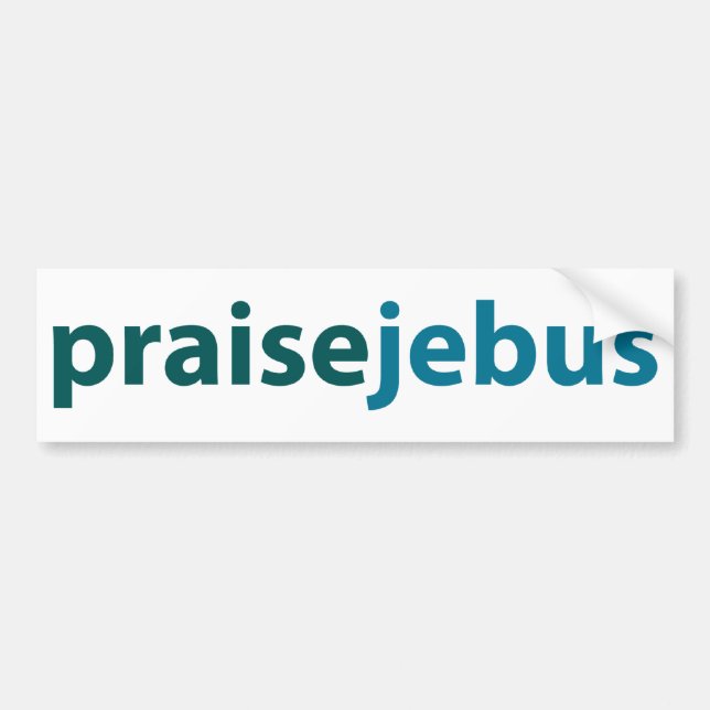 praise jebus bumper sticker (Front)