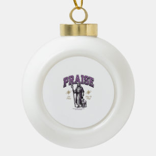 Praise King of Kings Vintage Engraving Shirt Ceramic Ball Christmas Ornament