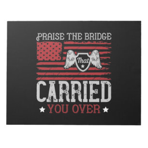 Praise The Bridge That Carried You Over Notepad