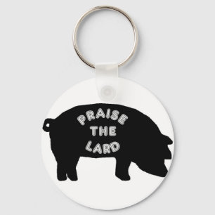 Praise the Lard Key Ring