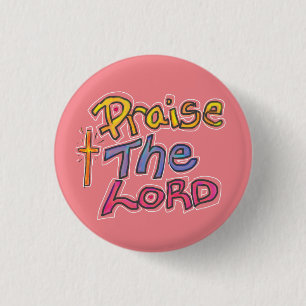‘Praise the LORD’ Christian Faith Quote Pink 3 Cm Round Badge