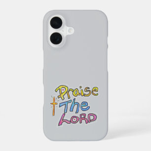 Praise the LORD Christian Quote  iPhone 16 Case
