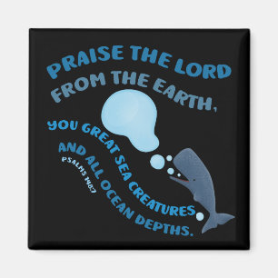 Praise the Lord whale bible verse psalms christian Magnet