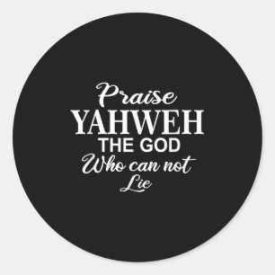 Praise Yahweh The God_ Christian Motivation Insrat Classic Round Sticker