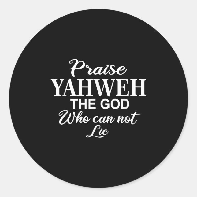 Praise Yahweh The God_ Christian Motivation Insrat Classic Round Sticker (Front)