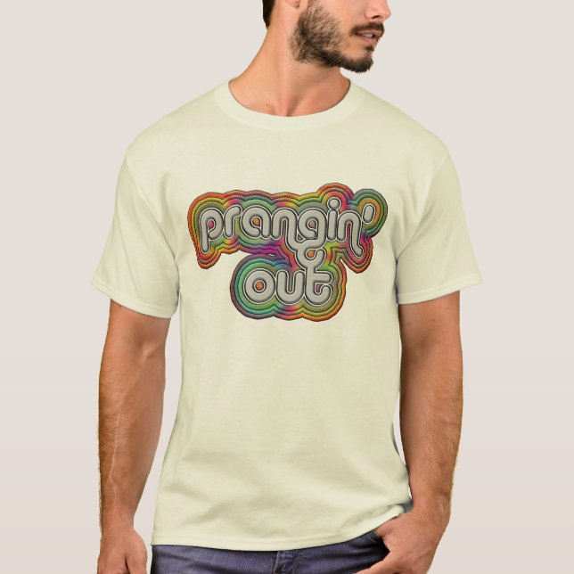 Prangin' Out T-Shirt (Front)