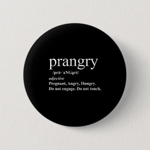 Prangry Definition Shirt Pregnancy Funny Graphic  6 Cm Round Badge