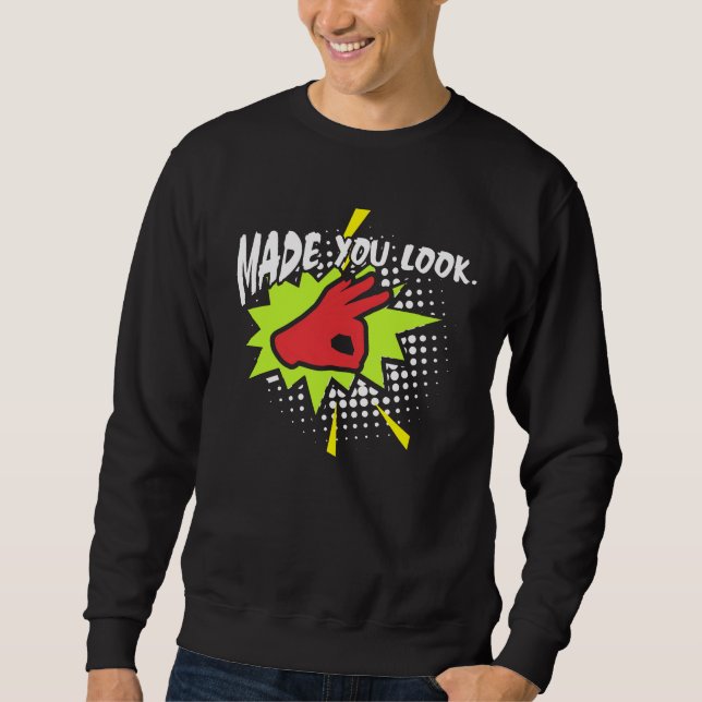 Prank Gift - Made You Look Funny OK Hand Sweatshirt (Front)