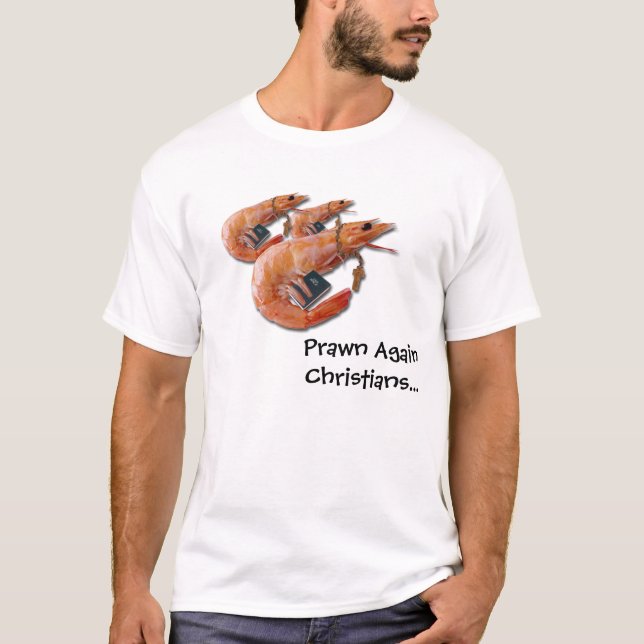Prawn Again Christians - Tshirt (Front)