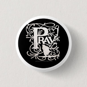 PRAY! A ONE WORD COMMAND.... 3 CM ROUND BADGE