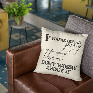 Pray And Don't Worry Christian Faith Inspirational Cushion