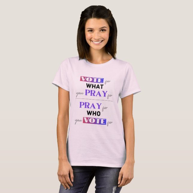 Pray and Vote T-Shirt (Front Full)