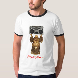 Pray Anything... T-Shirt