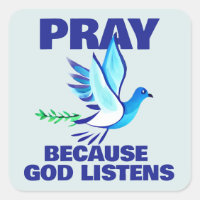 PRAY Because God Listens