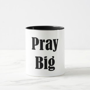 Pray Big Cup
