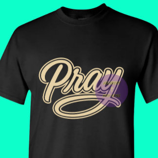 Pray - Christian T-Shirt