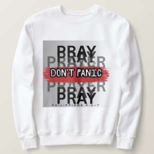 Pray, Don't Panic Sweatshirt