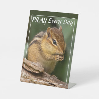 Pray Every Day Chipmunk Pedestal Sign