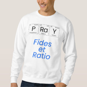 Pray—Fides et Ratio Sweatshirt