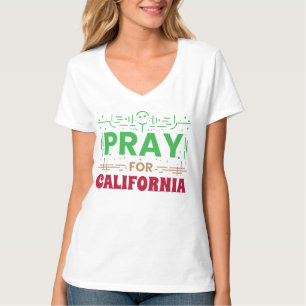 Pray for California • Support for CA T-Shirt