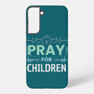 Pray For Children Samsung Galaxy Case