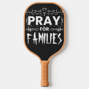 Pray for families pickleball paddle