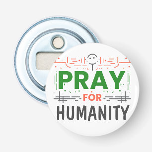 Pray For: Honouring Humanity Bottle Opener