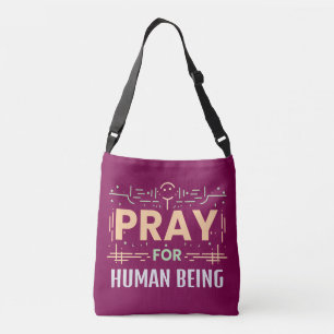 Pray For Human Being Crossbody Bag
