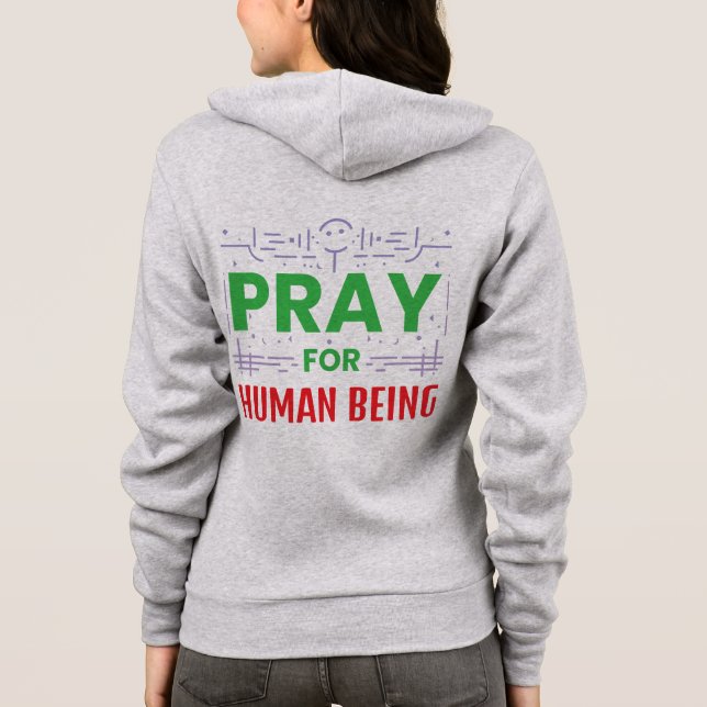 Pray For Human Being Hoodie (Back)