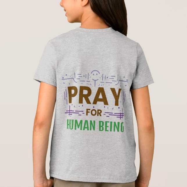Pray For Human Being Tri-Blend Shirt (Back)