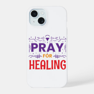Pray For: Inspiring Healing iPhone 15 Case