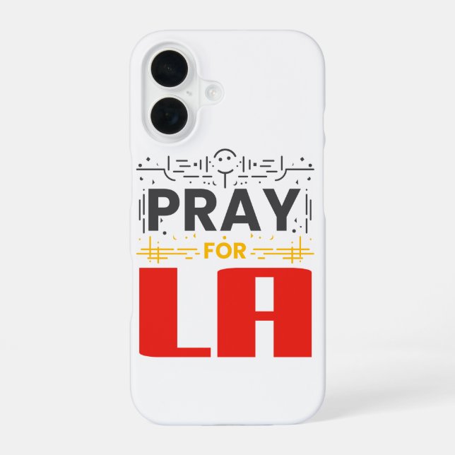 Pray for LA iPhone 16 Case (Back)