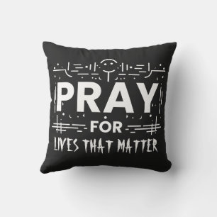 Pray For Lives That Matter Cushion