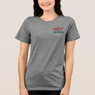 Pray for Los Angeles: Solidarity with LA Tri-Blend Shirt