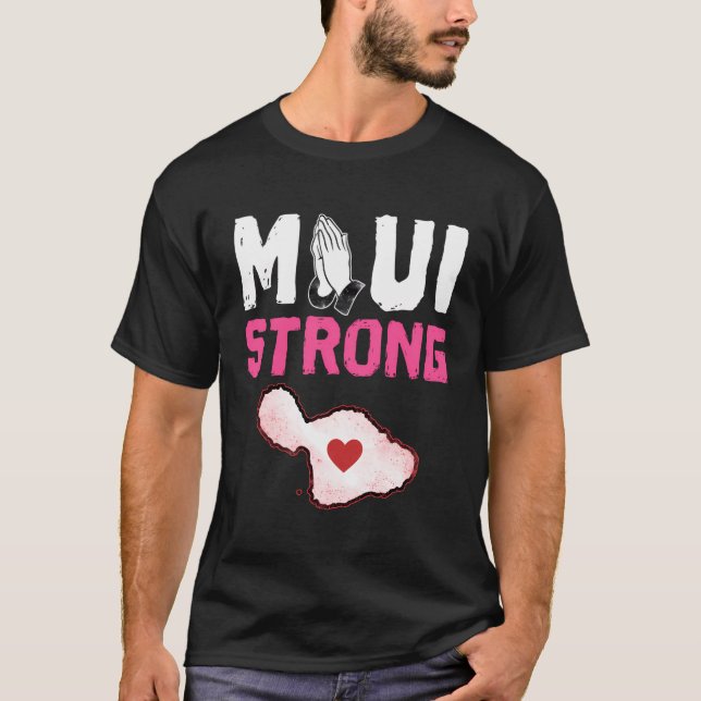 Pray For Maui Hawaii Strong T-Shirt (Front)