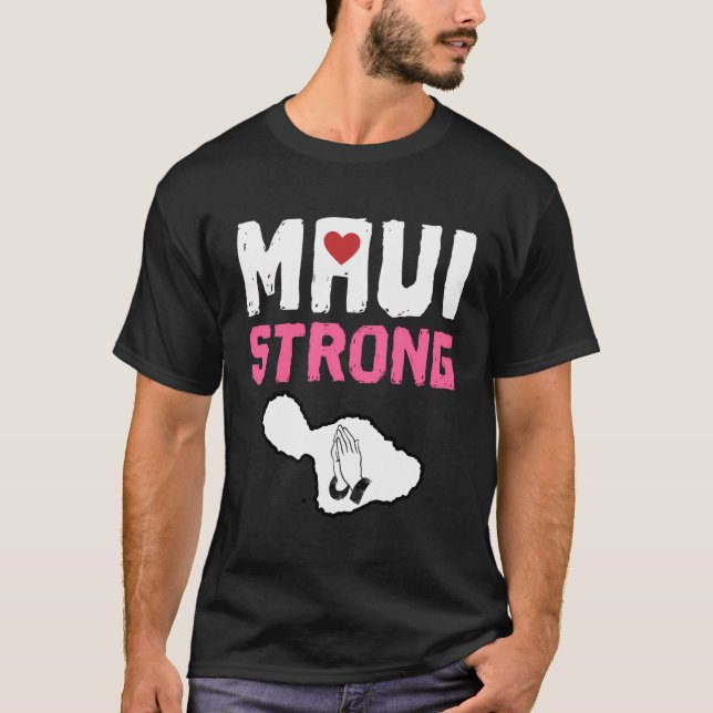 Pray For Maui Hawaii Strong T-Shirt (Front)