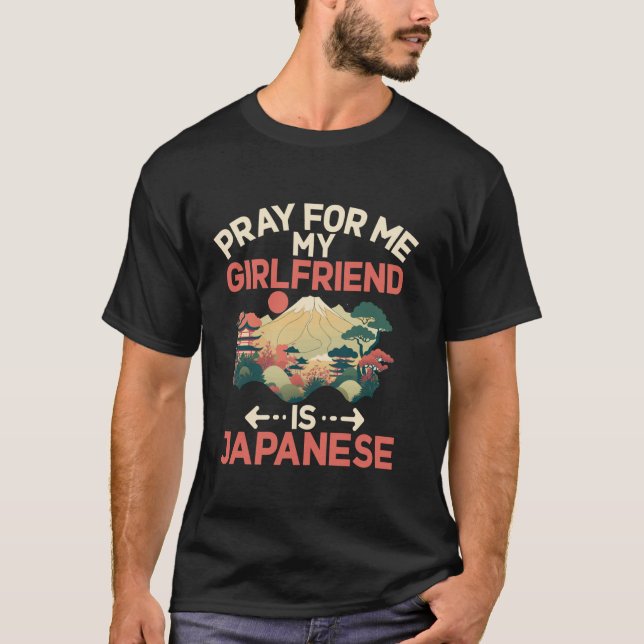 Pray for me my Girlfriend is Japanese Long Sleeve  T-Shirt (Front)