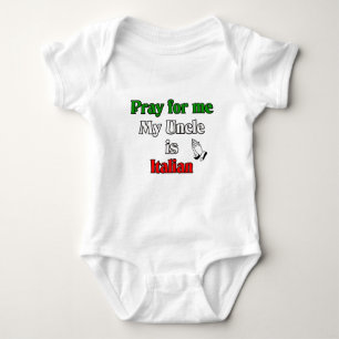 Pray for me my Uncle is Italian Baby Bodysuit