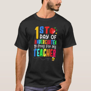 Pray For My Teacher I'm Ready For Kindergarten 1st T-Shirt