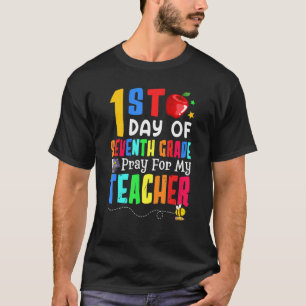 Pray For My Teacher I'm Ready For Seventh Grade 1s T-Shirt