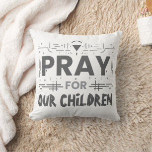Pray For Our Children Cushion