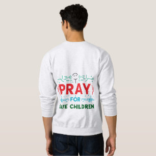 Pray for safe children sweatshirt