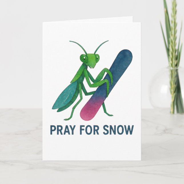 Pray For Snow snowboard praying mantis winter  Card (Front)