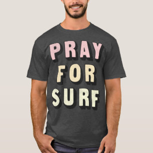 Pray For Surf Retro Typography Design T-Shirt