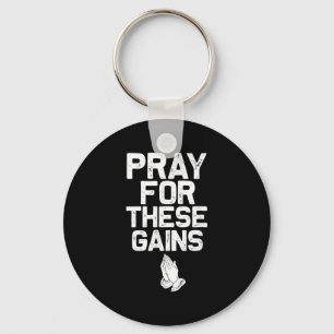 Pray For These Gains Fitness Gym Motivational Key Ring