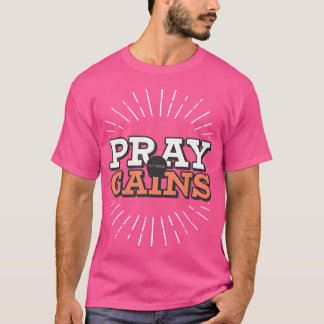 Pray For These Gains Funny Workout Weight Lifting T-Shirt