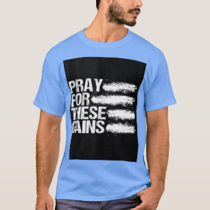 Pray For These Gains Gym Fitness Weightlifting 232 T-Shirt